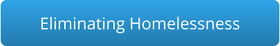 Eliminating Homelessness